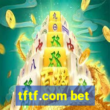 tftf.com bet